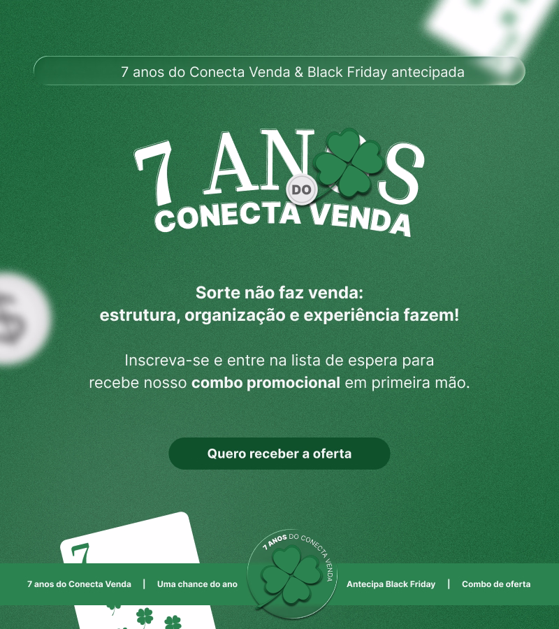 7 anos do Conecta Venda & Black Friday antecipada