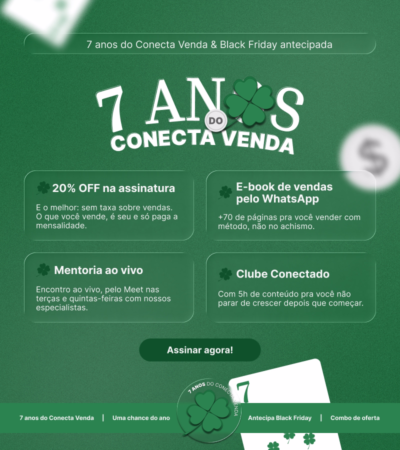 Oferta 7 anos do Conecta Venda & Black Friday